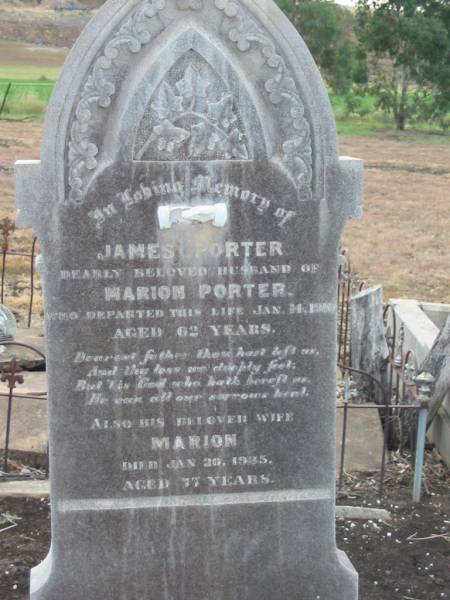 James PORTER,  | husband of Marion PORTER,  | died 14 Jan 1910 aged 62 years;  | Marion,  | wife,  | died 20 Jan 1935 aged 77 years;  | Greenmount cemetery, Cambooya Shire  | 