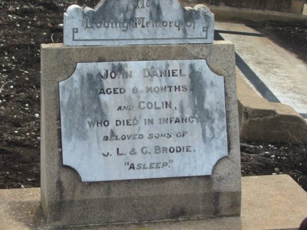 John Eason BRODIE,  | father,  | died 21 June 1949 aged 85 years;  | Agnes BRODIE,  | wife,  | died 31 Jan 1927 aged 53 years;  | John Daniel,  | aged 8 months;  | Colin,  | died in infancy;  | sons of J.L. & G. BRODIE;  | Greenmount cemetery, Cambooya Shire  | 