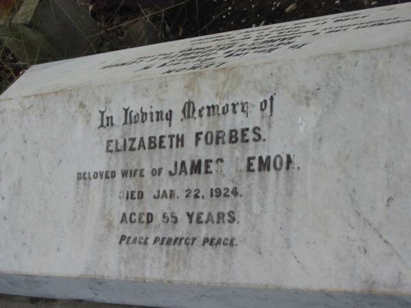 Reginald James,  | youngest son of James & Elizabeth F. LEMON,  | accidentally drowned King's Creek Pilton  | 20 Feb 1916 aged 17 years 4 months;  | Elizabeth Forbes,  | wife of James LEMON,  | died 22 Jan 1924 aged 55 years;  | Greenmount cemetery, Cambooya Shire  | 