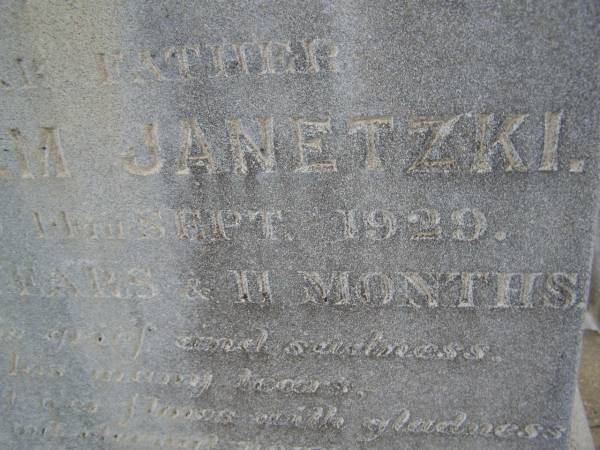 F. Wilhelm JANETZKI,  | father,  | died 11 Sept 1929 aged 37? years 11 months;  | Greenwood St Pauls Lutheran cemetery, Rosalie Shire  | 