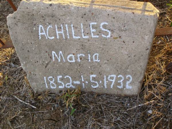 Johann ACHILLES,  | died 21-8-1922?;  | Maria ACHILLES,  | 1852 - 1-5-1932;  | Greenwood St Pauls Lutheran cemetery, Rosalie Shire  | 