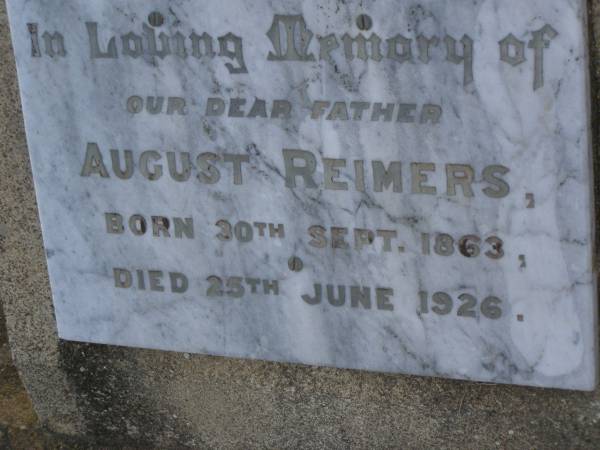 August REIMERS,  | father,  | born 30 Sept 1863,  | died 25 June 1926;  | Greenwood St Pauls Lutheran cemetery, Rosalie Shire  | 