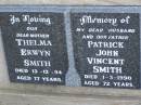 Thelma Erwyn SMITH, mother, died 13-12-94 aged 77 years; Patrick John Vincent SMITH, husband father, died 1-3-1990 aged 72 years; Greenwood St Pauls Lutheran cemetery, Rosalie Shire 