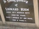 Leonard KIEM, died 12 March 1977 aged 58 years, missed by wife son & family; Greenwood St Pauls Lutheran cemetery, Rosalie Shire 