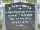 
Albert C IMBERGER
15 Aug 1949
aged 54

St Matthews (Anglican) Grovely, Brisbane
