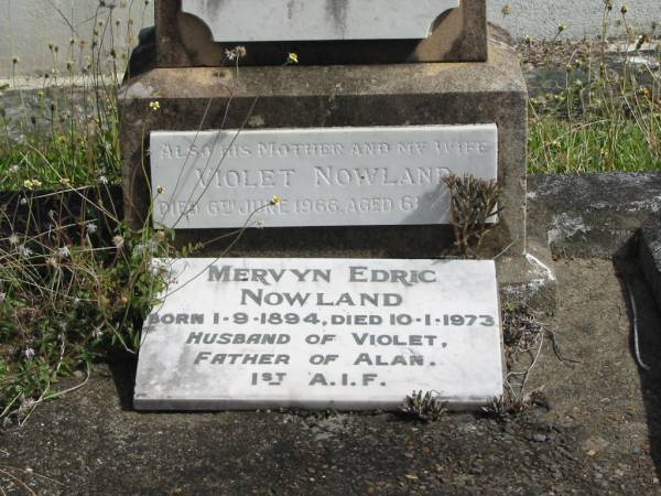 Alan John NOWLAND  | 24 Jan 1940  | 8 yrs 2 mths  |   | mother  | Violet NOWLAND  | 6 Jun 1966  | aged 61  |   | father  | Mervyn Edric NOWLAND  | B: 1-9-1894  | D: 10-1-1973  |   | St Matthew's (Anglican) Grovely, Brisbane  | 