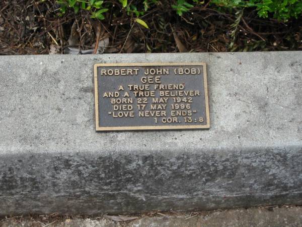 Robert John (Bob) GEE  | B: 22-May-1942  | D: 17-May-1996  |   | St Matthew's (Anglican) Grovely, Brisbane  | 