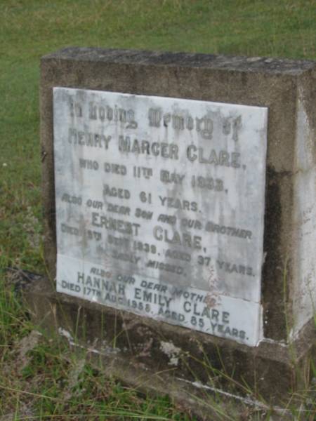 Henry Marcer CLARE  | 11 May 1933  | aged 61  |   | son and brother  | Ernest CLARE  | 8 Sep 1939  | aged 37  |   | mother  | Hannah Emily CLARE  | 17 Aug 1958  | aged 85  |   | St Matthew's (Anglican) Grovely, Brisbane  | 