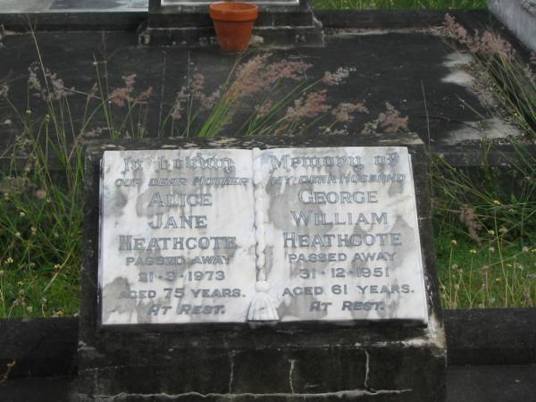 Alice Jane HEATHCOTE  | 21-9-1973  | aged 75  |   | George William HEATHCOTE  | 31-12-1951  | aged 61  |   | St Matthew's (Anglican) Grovely, Brisbane  | 