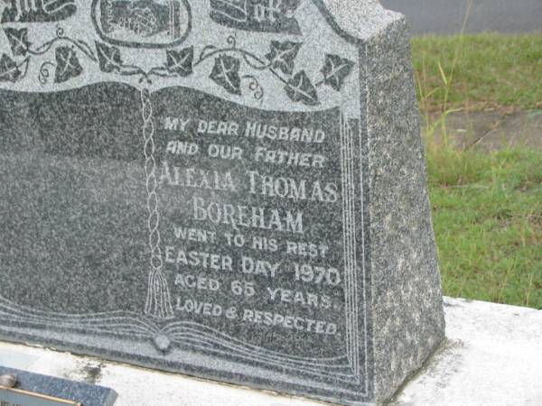 Alexia Thomas BOREHAM  | died Easter Day 1970  | 65 yrs  |   | wife  | Edith May BOREHAM  | B: 19 Sep 1903  | D: 28 Dec 1942  |   | St Matthew's (Anglican) Grovely, Brisbane  | 