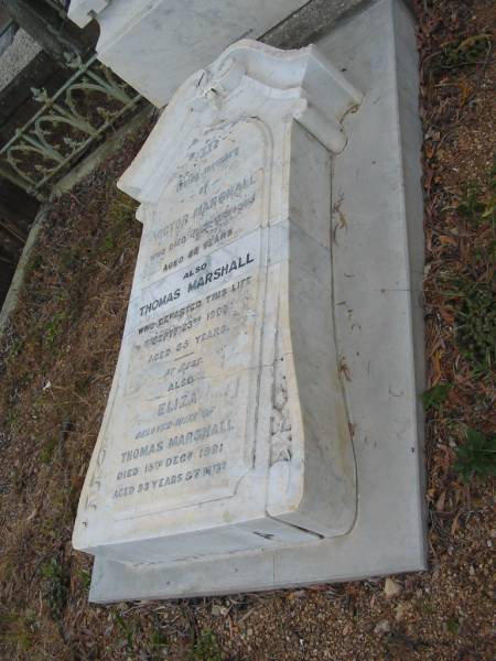 Victor MARSHALL  | 25? Jun 1895?  | aged 34 yrs  |   | Thomas MARSHALL  | 23 Sep 1909  | aged 85  |   | Eliza  | (wife of Thomas MARSHALL)  | 15 Dec 1921  | aged 93 yrs 7 mths  |   | St Matthew's (Anglican) Grovely, Brisbane  | 