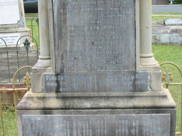 Mary Amelia  | infant daughter of William and Mary Amelia BELL  | B: 24 Mar 1888  | D: 25 Mar 1888  | aged 15 hours  |   | Harold Edwin  | B: 11 Jun 1881  | D: 29 Mar 1884  | aged 2 yrs 9 mths  |   | Arthur Evans BELL  | B: 24 Aug 1865  | D: 11 Aug 1892  | aged 26 yrs  |   | Elsie Ethel BELL  | B: 3 Jan 1880  | D: 3 Aug 1894  | aged 14 yrs 7 months  |   | Florence Amelia  | 7 Jan 1941  | aged 71  |   | Ada Maud  | 11 May 1941  | aged 64  |   | father 9 Dec 1898  | aged 59 yrs  |   | mother 12 Feb 1924  | aged 82  |   | Edgar Ernest  | 31 Dec 1898  | aged 27  |   | St Matthew's (Anglican) Grovely, Brisbane  | 