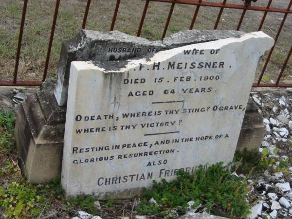 Albertina (beloved wife of) C.F.H. MEISSNER  | d: 15 Feb 1900, aged 64  | also Christian Friedrich Hermann MEISSNER  | (husband of above)  | b: 29 Sep 1835, d: 30 Mar 1905  | Haigslea Lawn Cemetery, Ipswich  | 