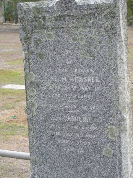 Wilhelm MEISSNER  | d: 26 May 1915, aged 73  | (also wife of above)  | Caroline  | 26 July 1929, aged 91  | Haigslea Lawn Cemetery, Ipswich  | 