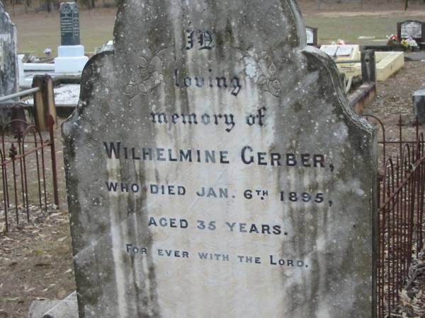 Wilhelmine GERBER,  | died 6 Jan 1895 aged 35 years;  | Haigslea Lawn Cemetery, Ipswich  | 