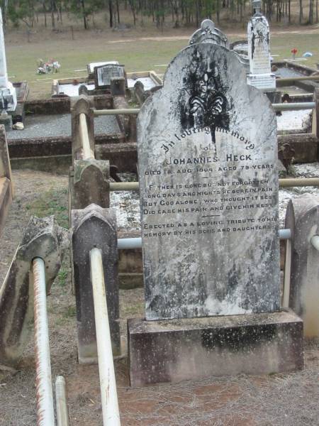Johannes HECK  | 18 Aug 1904, aged 79  | Haigslea Lawn Cemetery, Ipswich  | 