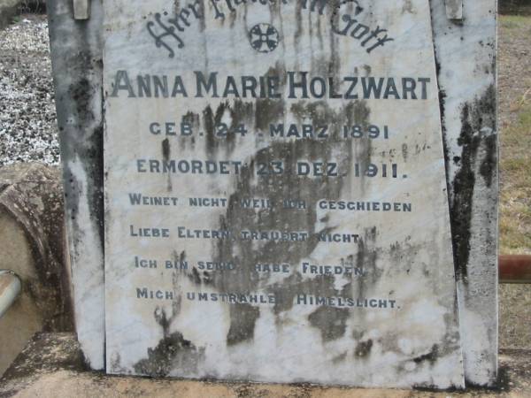 Anna Marie HOLZWART  | b: 24 Mar 1891, d: 23 Dec 1911 (murdered)  | Haigslea Lawn Cemetery, Ipswich  | 