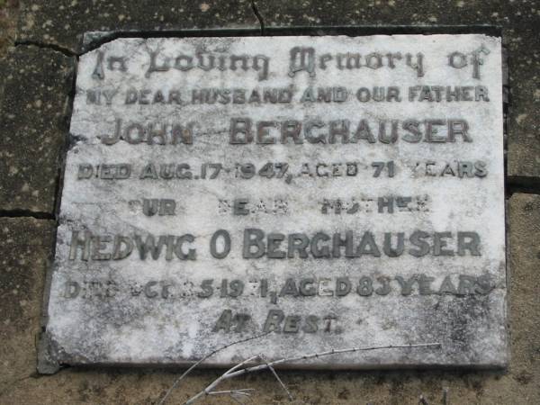 John BERGHAUSER  | 17 Aug 1947 aged 71  | Hedwig O BERGHAUSER  | 25 Oct 1971, aged 83  | Haigslea Lawn Cemetery, Ipswich  | 