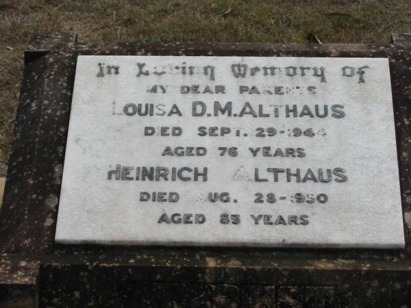 Louisa D M ALTHAUS  | 29 Sep 1944, aged 76  | Heinrich ALTHAUS  | 28 Aug 1950, aged 85  | Haigslea Lawn Cemetery, Ipswich  | 