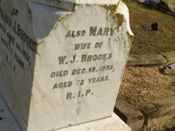 William J BROOKS  | d: 24 Apr 1932, aged 72  | Mary (wife of W.J.BROOKS)  | d: 18 Dec 1936, aged 72  | our dear son  | Edward Charles BROOKS  | d: 20 Jul 1910, aged 19  | Harrisville Cemetery - Scenic Rim Regional Council  |   | 