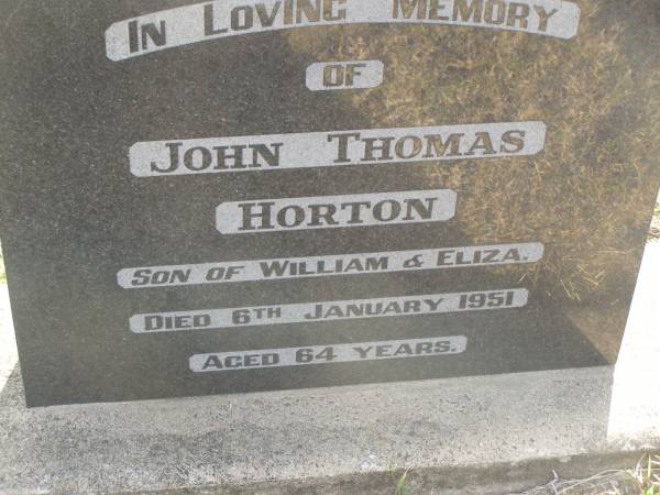 John Thomas HORTON  | (son of William and Eliza)  | d: 6 Jan 1951, aged 64  | Harrisville Cemetery - Scenic Rim Regional Council  |   | 