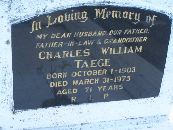 Charles William TAEGE  | b: 1 Oct 1903, d: 31 Mar 1975, aged 71  | Harrisville Cemetery - Scenic Rim Regional Council  | 