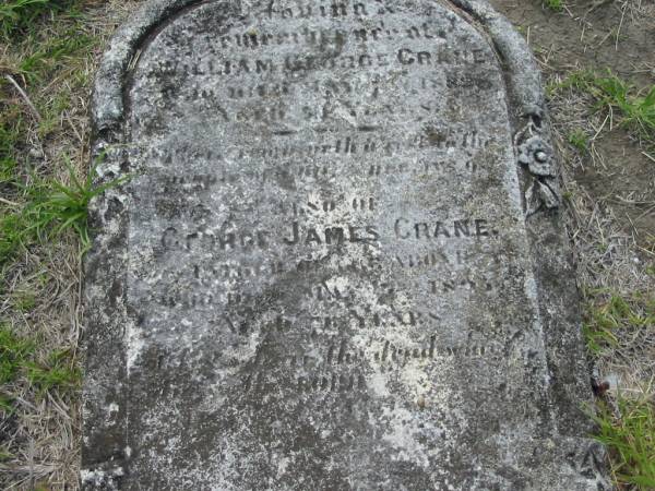 William George CRANE  | d: 1882  | George James CRANE  | d: ?? 1893 ?? aged 74?  | Harrisville Cemetery - Scenic Rim Regional Council  |   | 