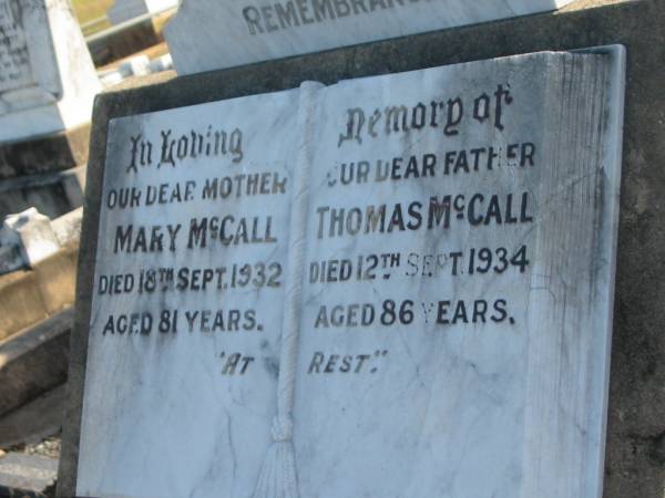 Mary McCALL  | d: 18 Sep 1932, aged 81  | Thomas McCALL  | d: 12 Sep 1934, aged 86  |   | Harrisville Cemetery - Scenic Rim Regional Council  | 