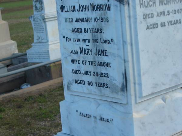 William John MORROW  | d: 10 Jan 1906, aged 81  | (wife) Mary Jane (MORROW)  | d: 24 Jul 1922, aged 80  | Hugh MORROW  | d: 5 Apr 1947, aged 62  |   | Harrisville Cemetery - Scenic Rim Regional Council  | 