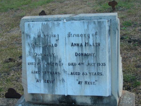 Archibald DONAGEY  | d: 20 Jul 1929, aged 83  | Anna Miller DONAGHY  | d: 4 Jul 1935, aged 83  |   | Harrisville Cemetery - Scenic Rim Regional Council  | 