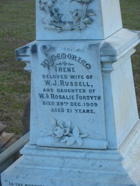 Irene (RUSSELL)  | wife of W J RUSSELL  | daughter of W and Rosalie FORSYTH  | d: 29 Dec 1909, aged 21  |   | Harrisville Cemetery - Scenic Rim Regional Council  | 