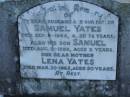 
Samuel YATES
d: 9 Sep 1948, aged 78
(son) Samuel (YATES)
d: 5 Aug 1899, aged 5
Lena YATES
d: 30 Mar 1962, aged 90
Harrisville Cemetery - Scenic Rim Regional Council
