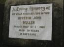 
Bertrim John MULLER
d: 18 Jan 1976, aged 70
Harrisville Cemetery - Scenic Rim Regional Council
