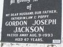 
Gordon Joseph JACKSON
d: 9 Aug 1993, aged 67
Harrisville Cemetery - Scenic Rim Regional Council
