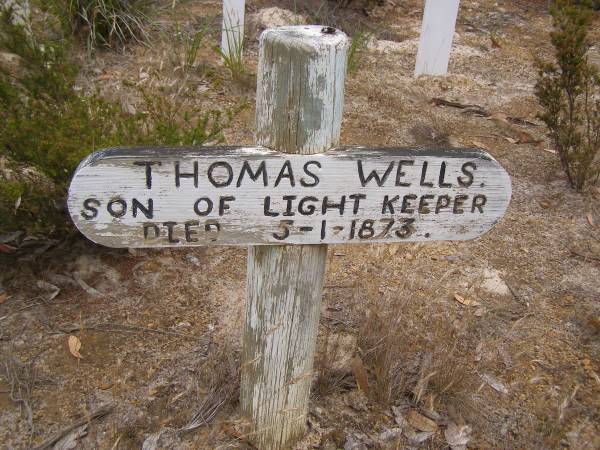 Thomas WELLS  | son of light keeper  | d: 5 Jan 1873  |   | Harvey's return Cemetery - Kangaroo Island  |   | 