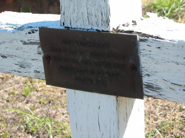 Martin MUTZELBURG, born 14 Aug 1818 Hohen Gustow, died 25 July 1895 Hatton Vale, aged 76 years;  | St Paul's Lutheran Cemetery, Hatton Vale, Laidley Shire  | 