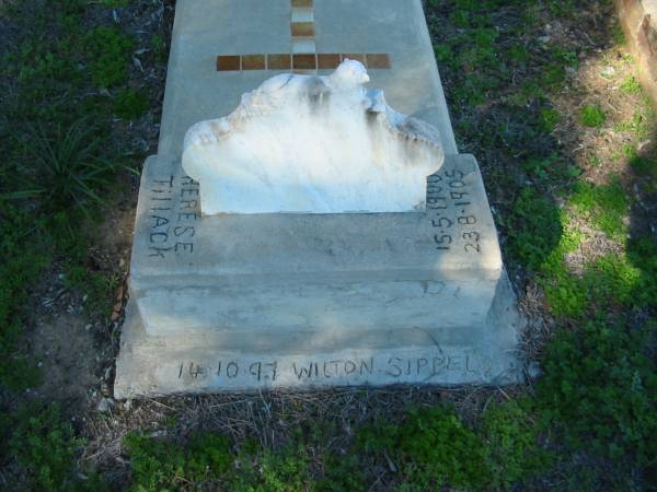 Therese M. TILLACK, born 15 May 1900 died 23 August 1905;  | Wilton SIPPEL, 14 Oct 1997;  | St Paul's Lutheran Cemetery, Hatton Vale, Laidley Shire  | 