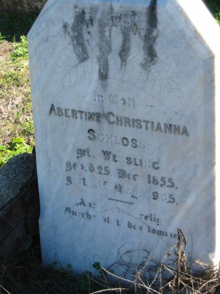 Abertine Christianna SCHLOSSS, nee WESSLING, born 25 Dec 1855 died 15 May 1905;  | St Paul's Lutheran Cemetery, Hatton Vale, Laidley Shire  | 