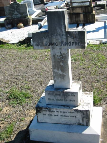 J. Ludwig KNOPKE, born 30 June 1830 died 26 March 1908;  | St Paul's Lutheran Cemetery, Hatton Vale, Laidley Shire  | 