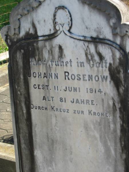Johann ROSENOW, died 11 June 1914 aged 81 years;  | St Paul's Lutheran Cemetery, Hatton Vale, Laidley Shire  |   | 