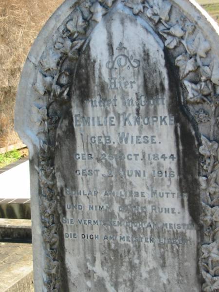 Emilie KNOPKE, nee WIESE, born 25 Oct 1844 died 2 June 1916;  | St Paul's Lutheran Cemetery, Hatton Vale, Laidley Shire  |   | 