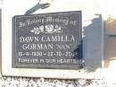 
Dawn Camilla GORMAN, "nan",
15-4-1930 - 22-10-2001;
Helidon Catholic cemetery, Gatton Shire
