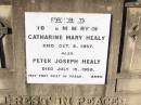 
Catharine Mary HEALY,
died 8 Oct 1957;
Peter Joseph HEALY,
died 15 July 1958;
Doreen HEALY;
Helidon Catholic cemetery, Gatton Shire
