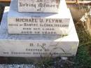 
Michael J. FLYNN,
native of Bantry, Co Cork, Ireland,
died 1 Oct 1928 aged 58 years,
erected by sisters & brothers;
Helidon Catholic cemetery, Gatton Shire
