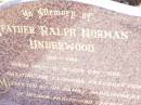 
Father Ralph Norman UNDERWOOD,
1921 - 1988,
parish priest of Helidon 1960 - 1988;
Helidon Catholic cemetery, Gatton Shire
