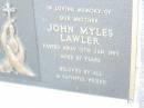 
John Myles LAWLER, brother,
died 12 Jan 1993 aged 67 years;
Helidon Catholic cemetery, Gatton Shire
