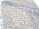 
The PRIOR & DEVER families sailed from
County Mayo & Leitrum Ireland
in the sailing ships Firefly & Stropshire,
& settled at Rockmount in August 1892;
Ambrose PRIOR,
interred Flanders France 1917 aged 34;
Francis PRIOR,
interred Toowoomba 1946 aged 82;
Francis Ambrose PRIOR,
died 26-4-1986 aged 57;
Margaret PRIOR (DEVER),
died 1956 aged 88;
Sabina GILL (PRIOR),
interred Toowong 1963 aged 66;
Francis Charles PRIOR,
died 25-1-1985 aged 48;
Mary Catherine PRIOR (GORMAN),
22-10-1993 aged 79;
Helidon Catholic cemetery, Gatton Shire
