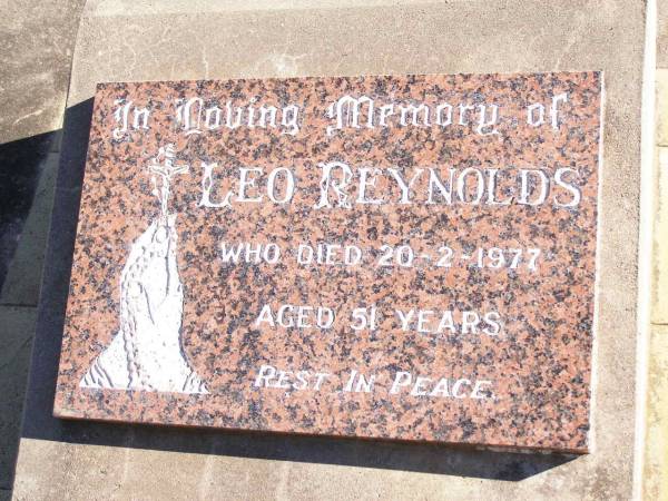 Leo REYNOLDS,  | died 20-2-1977 aged 51 years;  | Helidon Catholic cemetery, Gatton Shire  | 