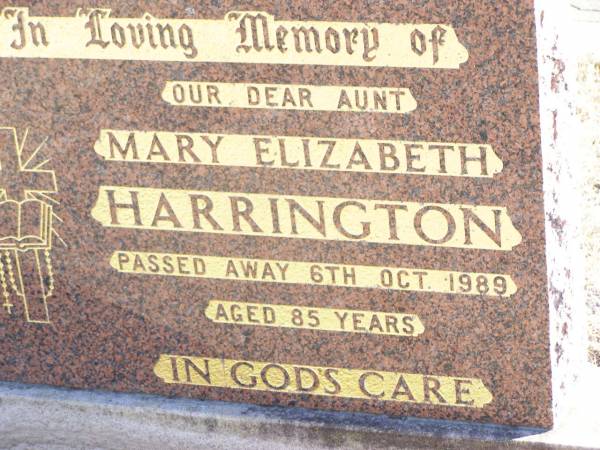 Mary Elizabeth HARRINGTON, aunt,  | died 6 Oct 1989 aged 85 years;  | Helidon Catholic cemetery, Gatton Shire  |   | 