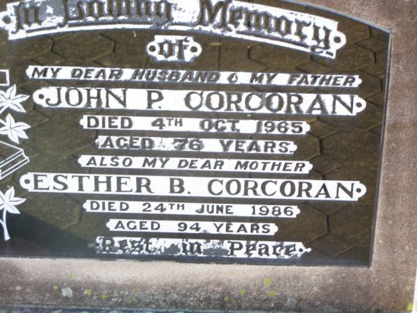 John P. CORCORAN, husband father,  | died 4 Oct 1965 aged 76 years;  | Esther B. CORCORAN, mother,  | died 24 June 1986 aged 94 years;  | Helidon Catholic cemetery, Gatton Shire  | 